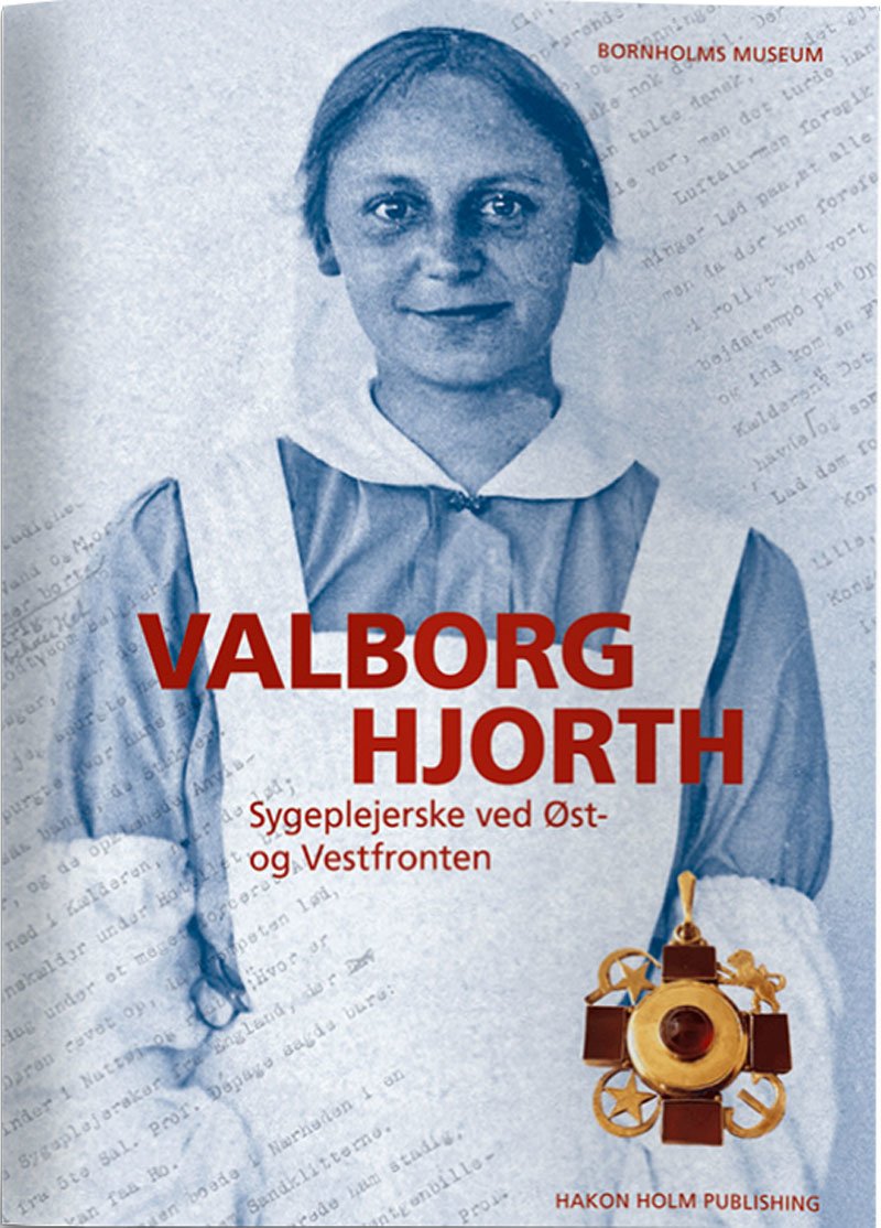 Valborg Hjort - Sygeplejerske ved Øst- og Vestfronten