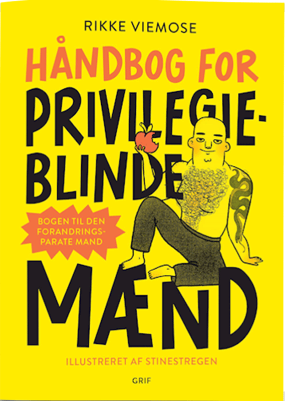 Håndbog for privilegieblinde mænd: Bogen til den forandringsparate mand