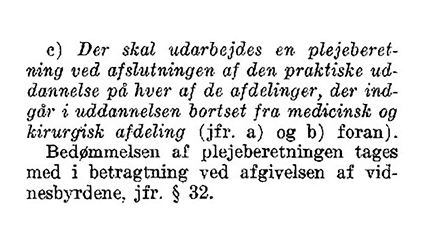 Om plejeberetninger i Kgl. Anordning om sygeplejerskeuddannelsen 1957